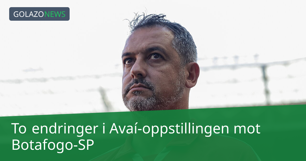 To endringer i Avaí-oppstillingen mot Botafogo-SP