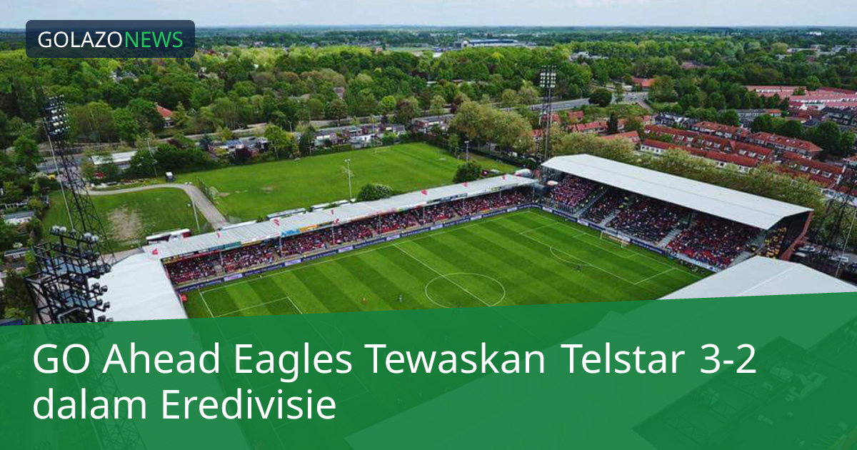 GO Ahead Eagles Tewaskan Telstar 3-2 dalam Eredivisie