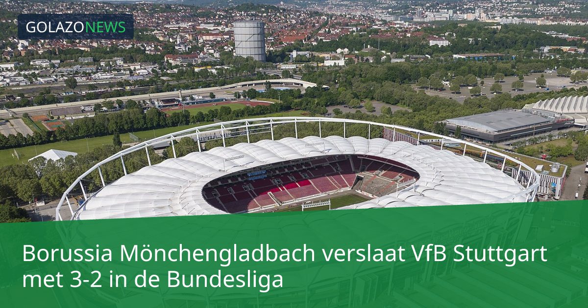 Borussia Mönchengladbach verslaat VfB Stuttgart met 3-2 in de Bundesliga