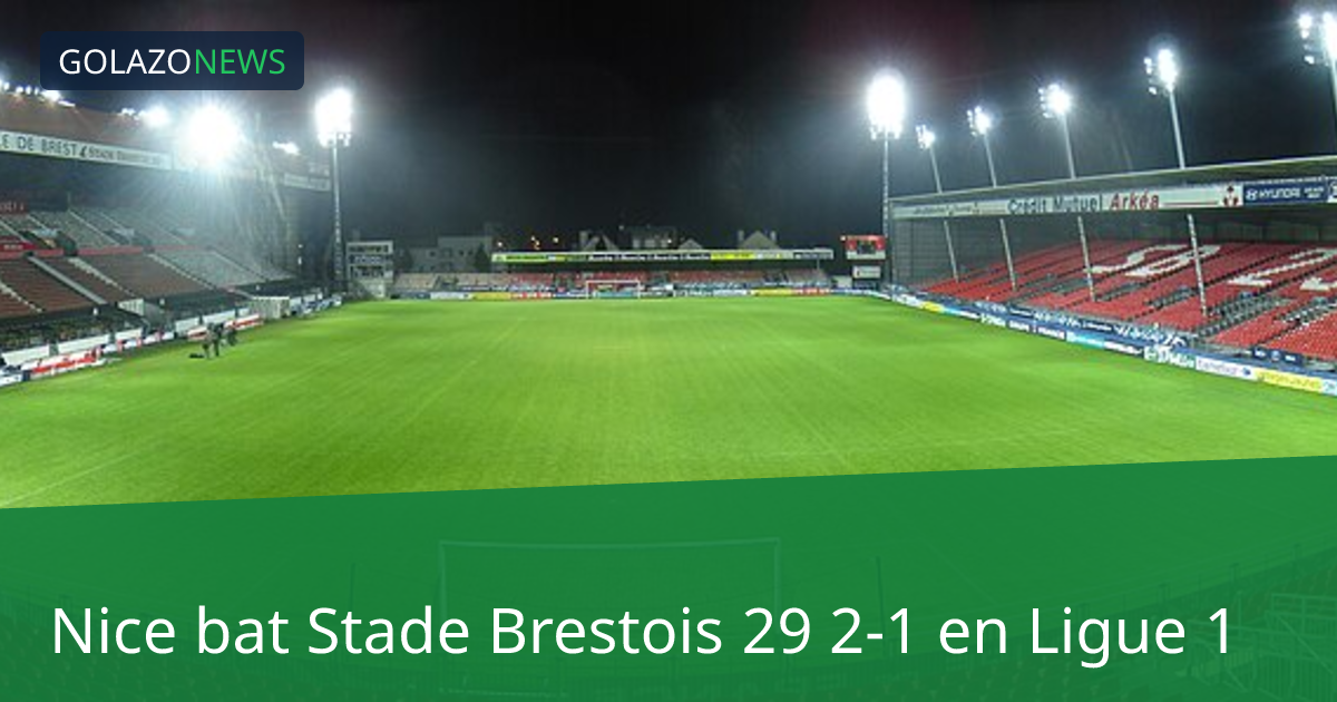 Nice bat Stade Brestois 29 2-1 en Ligue 1