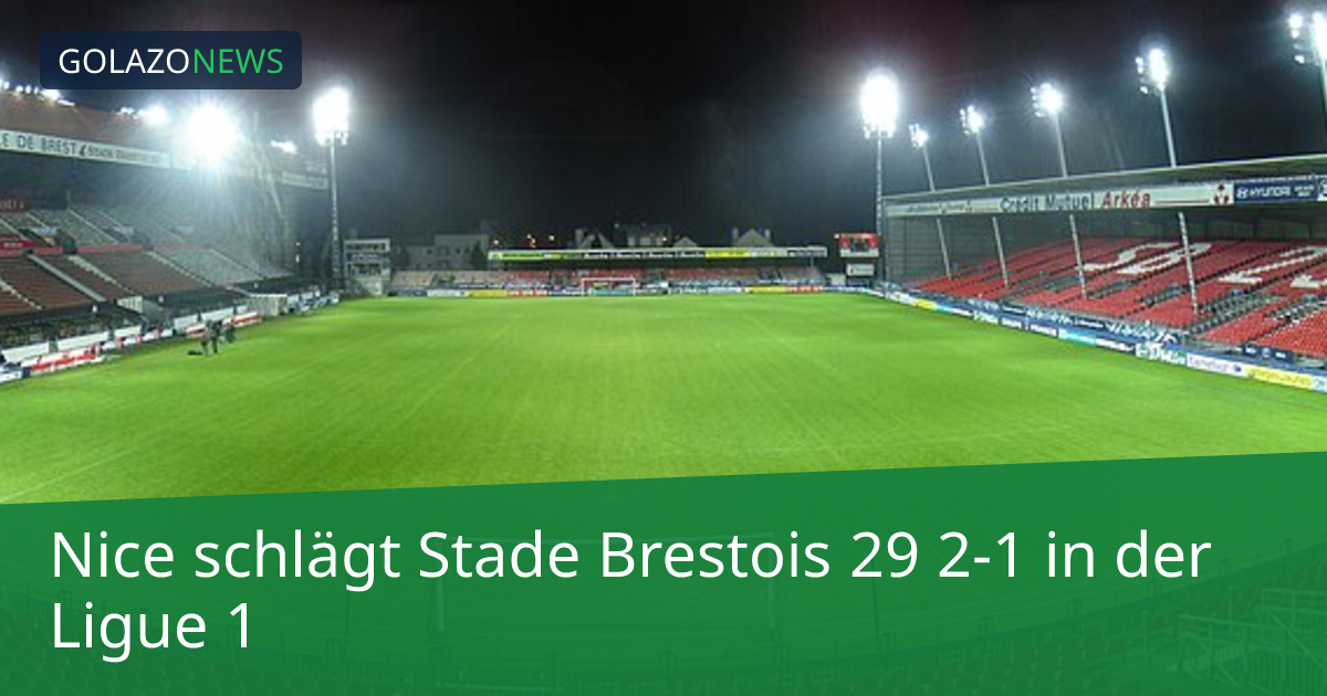 Nice schlägt Stade Brestois 29 2-1 in der Ligue 1