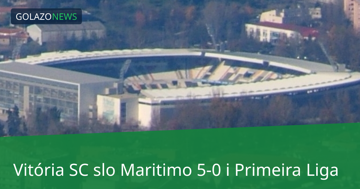 Vitória SC slo Maritimo 5-0 i Primeira Liga
