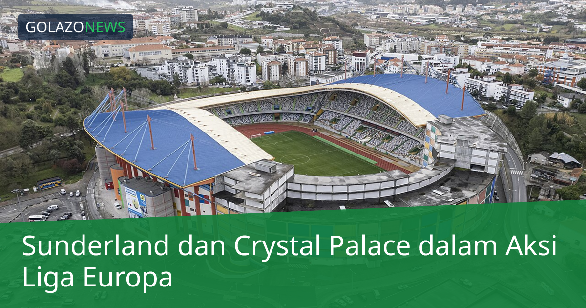 Sunderland dan Crystal Palace dalam Aksi Liga Europa