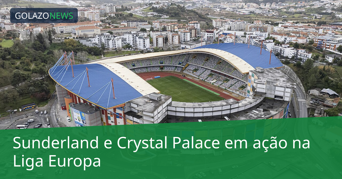 Sunderland e Crystal Palace em ação na Liga Europa