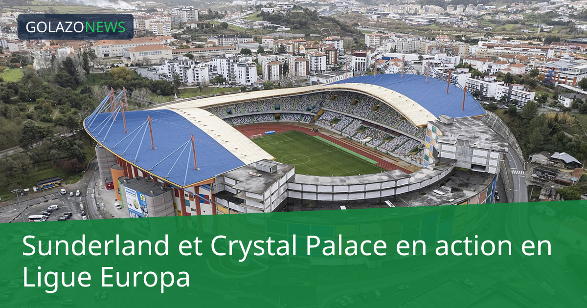 Sunderland et Crystal Palace en action en Ligue Europa