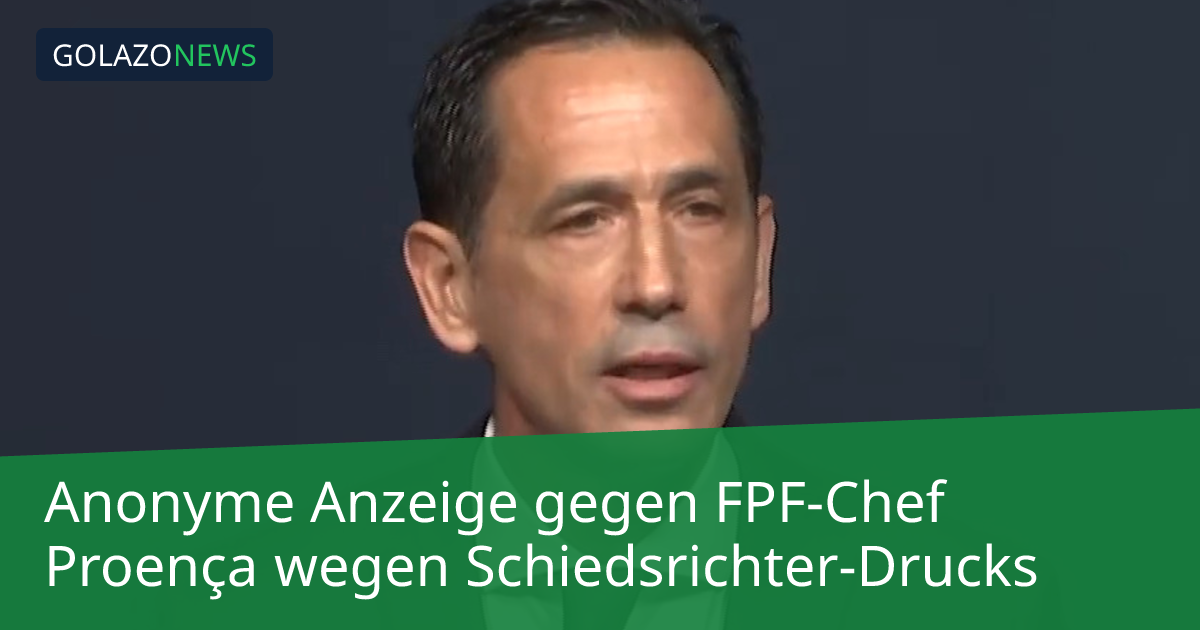 Anonyme Anzeige gegen FPF-Chef Proença wegen Schiedsrichter-Drucks
