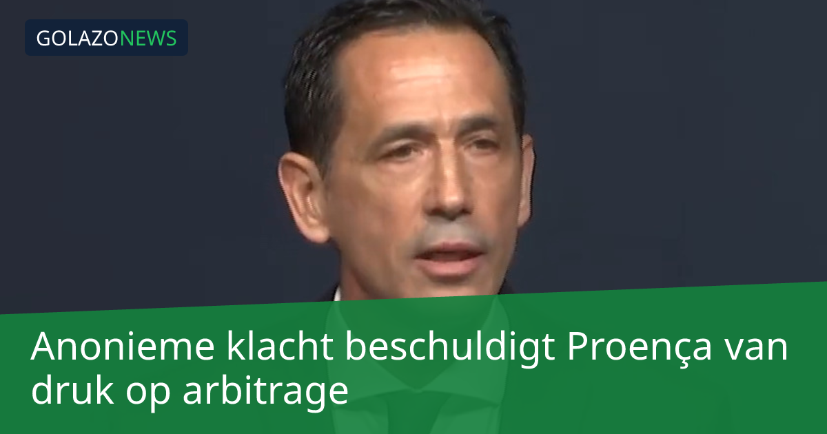 Anonieme klacht beschuldigt Proença van druk op arbitrage