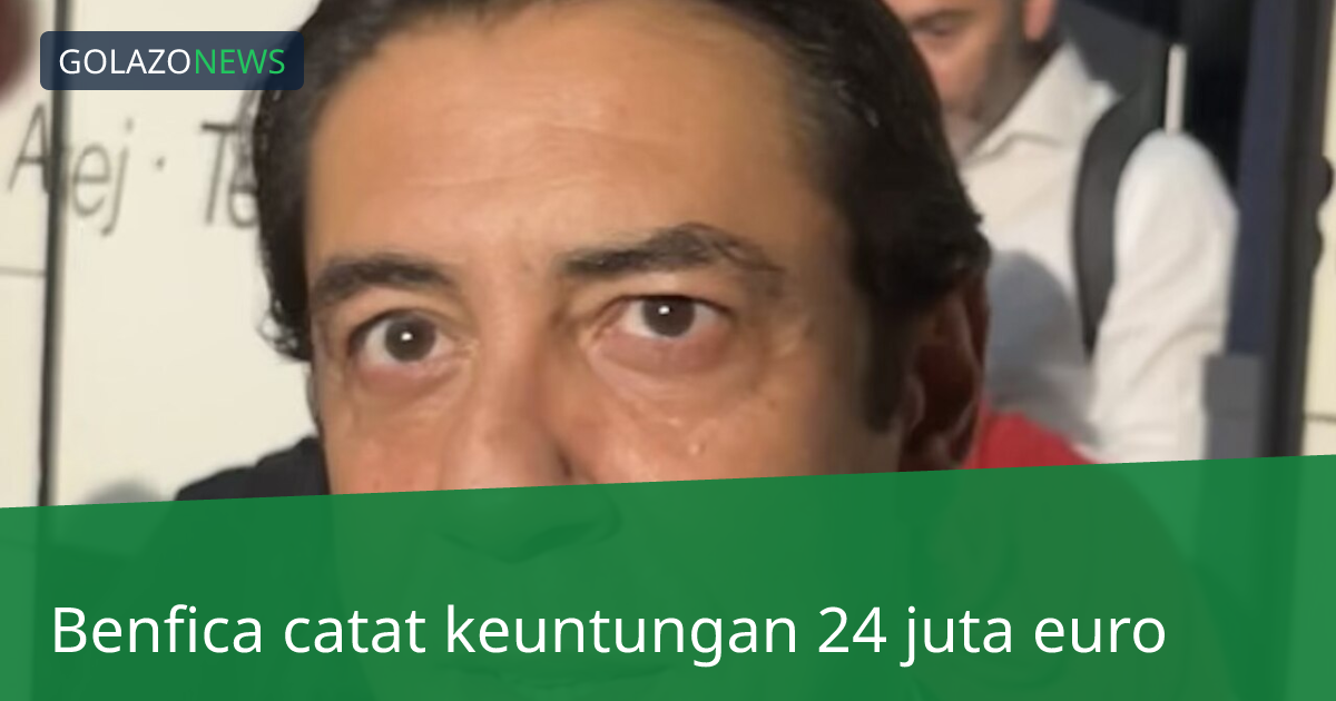 Benfica catat keuntungan 24 juta euro