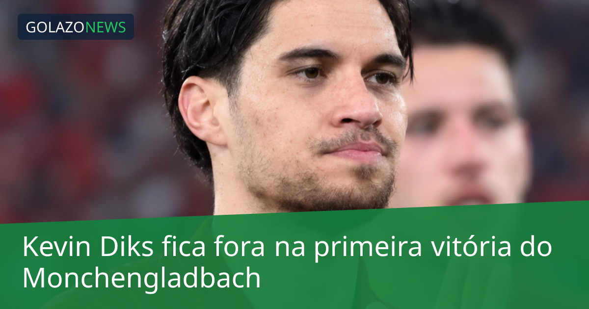 Kevin Diks fica fora na primeira vitória do Monchengladbach