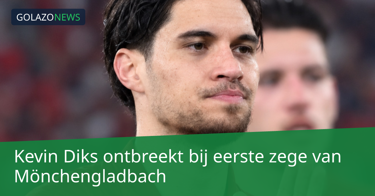 Kevin Diks ontbreekt bij eerste zege van Mönchengladbach