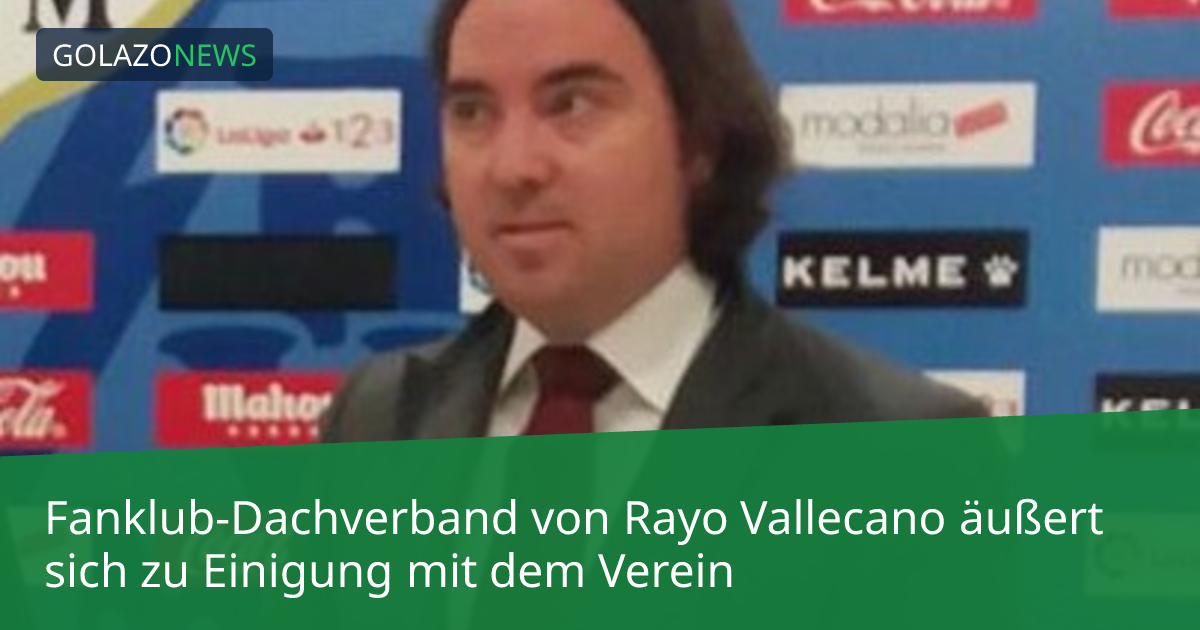 Fanklub-Dachverband von Rayo Vallecano äußert sich zu Einigung mit dem Verein