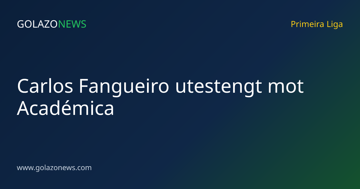 Carlos Fangueiro utestengt mot Académica