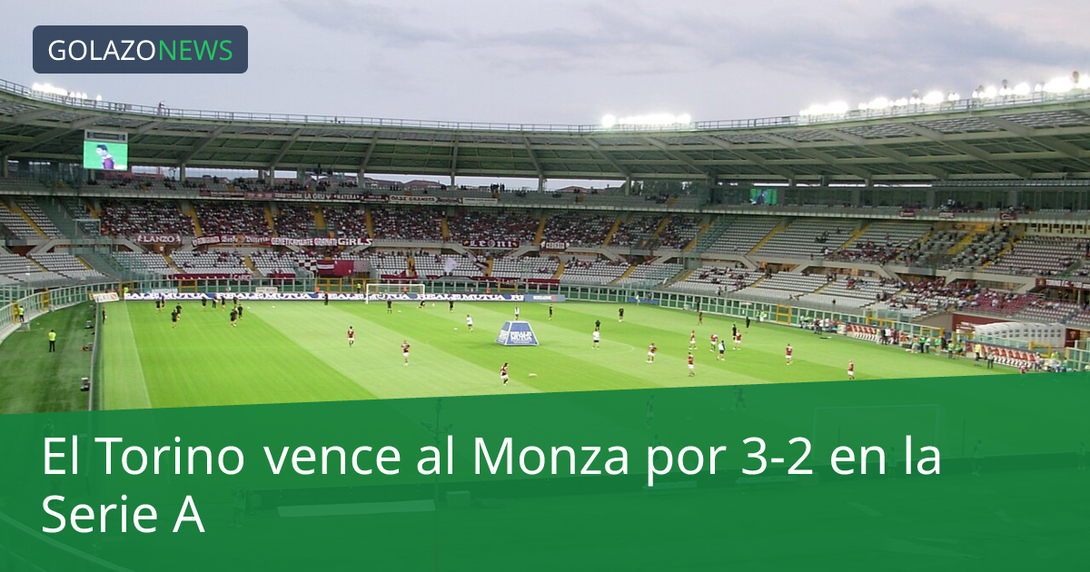 El Torino vence al Monza por 3-2 en la Serie A