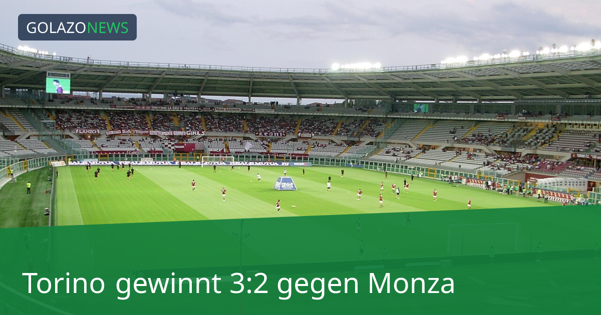 Torino gewinnt 3:2 gegen Monza