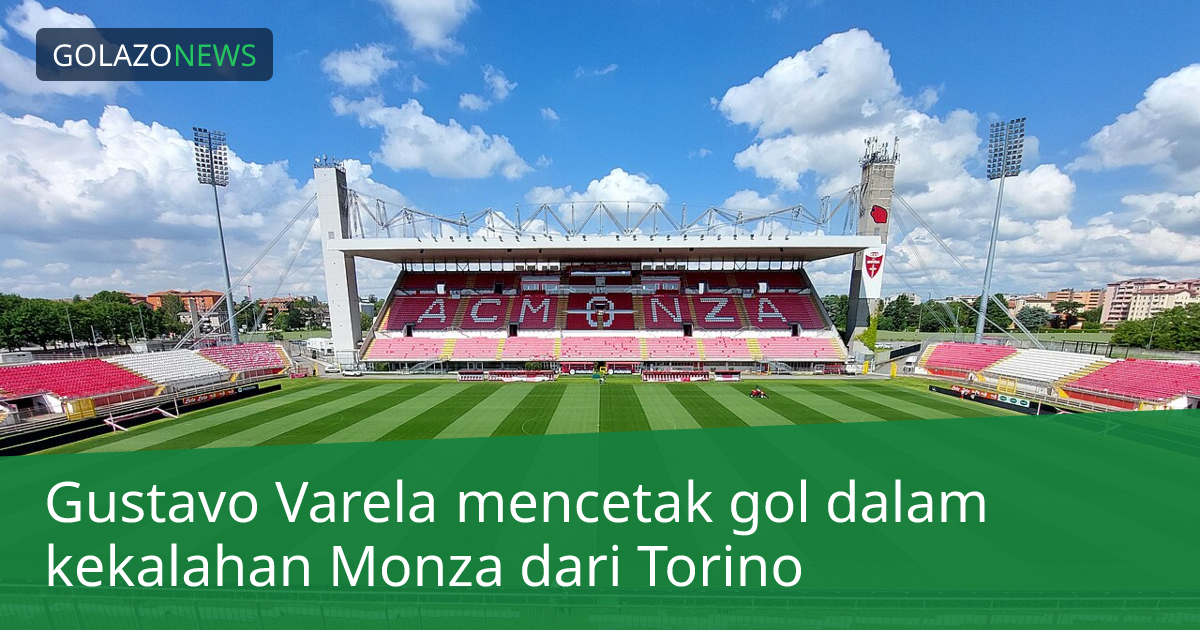 Gustavo Varela mencetak gol dalam kekalahan Monza dari Torino