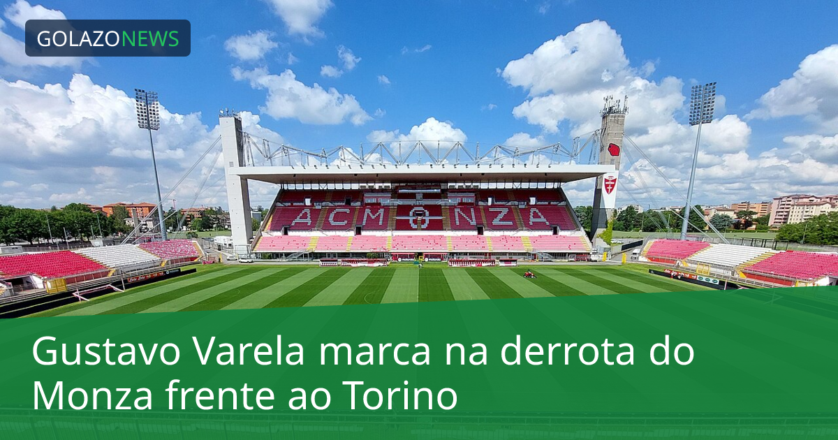 Gustavo Varela marca na derrota do Monza frente ao Torino