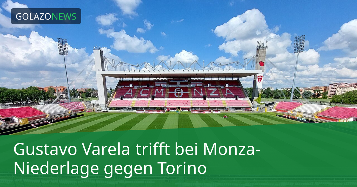 Gustavo Varela trifft bei Monza-Niederlage gegen Torino