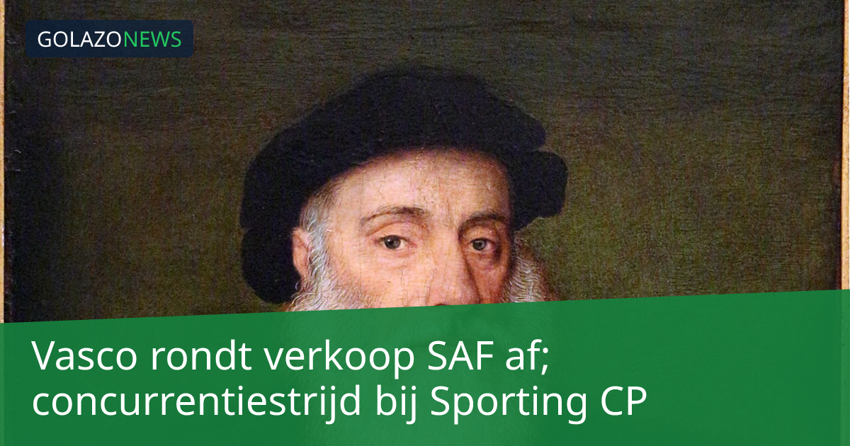 Vasco rondt verkoop SAF af; concurrentiestrijd bij Sporting CP