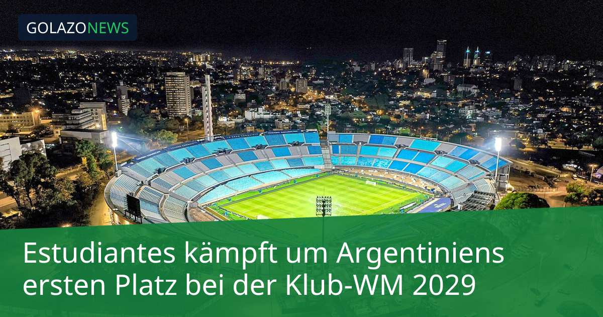 Estudiantes kämpft um Argentiniens ersten Platz bei der Klub-WM 2029