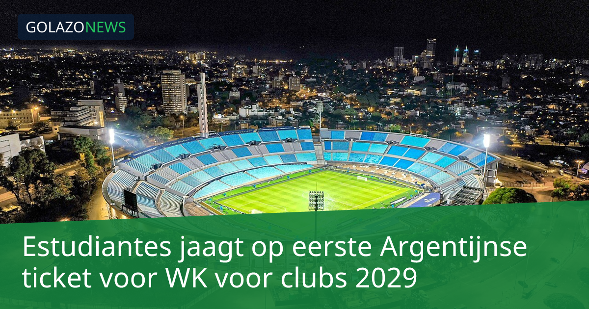 Estudiantes jaagt op eerste Argentijnse ticket voor WK voor clubs 2029