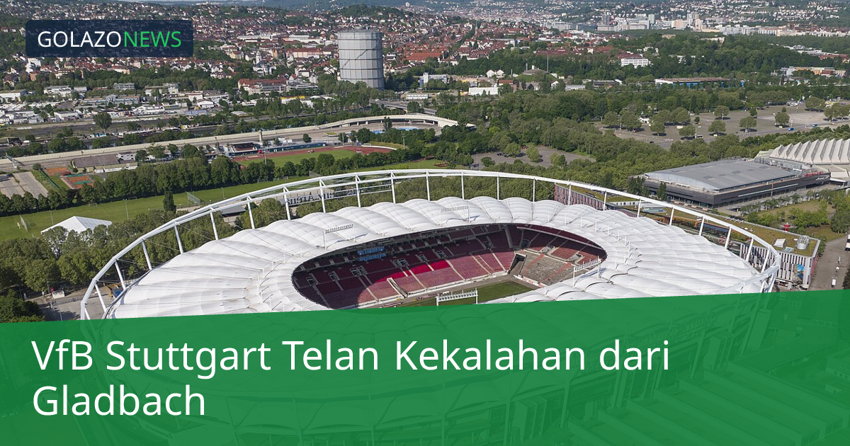 VfB Stuttgart Telan Kekalahan dari Gladbach