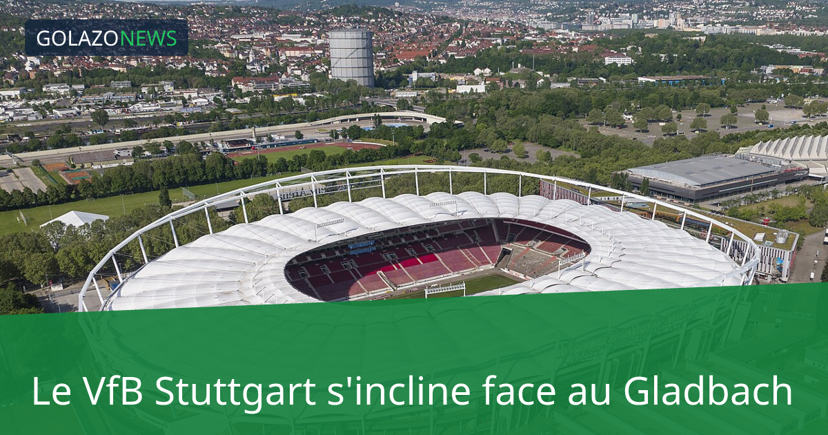 Le VfB Stuttgart s'incline face au Gladbach