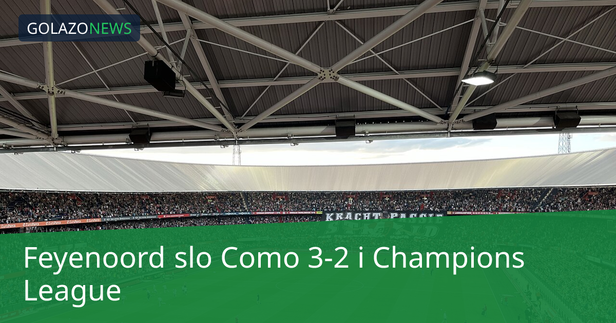 Feyenoord slo Como 3-2 i Champions League