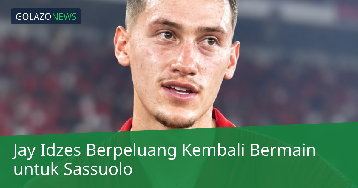 Jay Idzes Berpeluang Kembali Bermain untuk Sassuolo