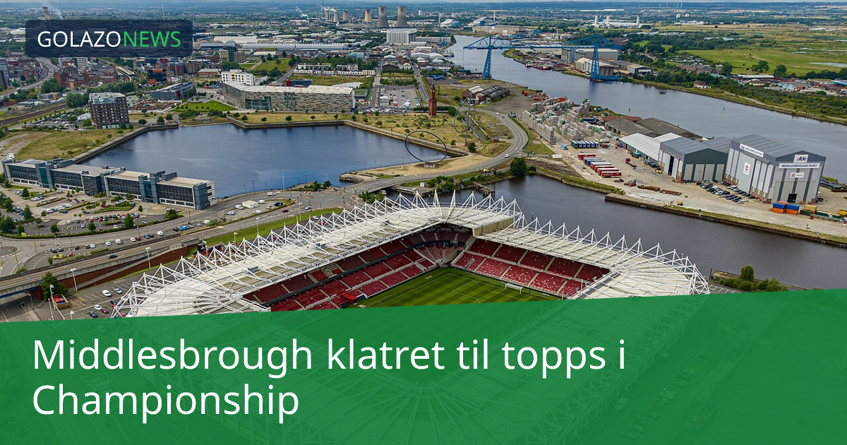 Middlesbrough klatret til topps i Championship