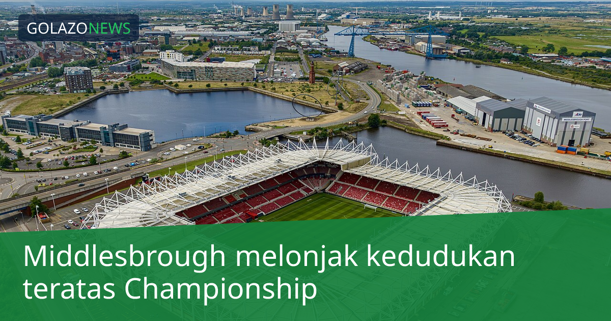 Middlesbrough melonjak kedudukan teratas Championship