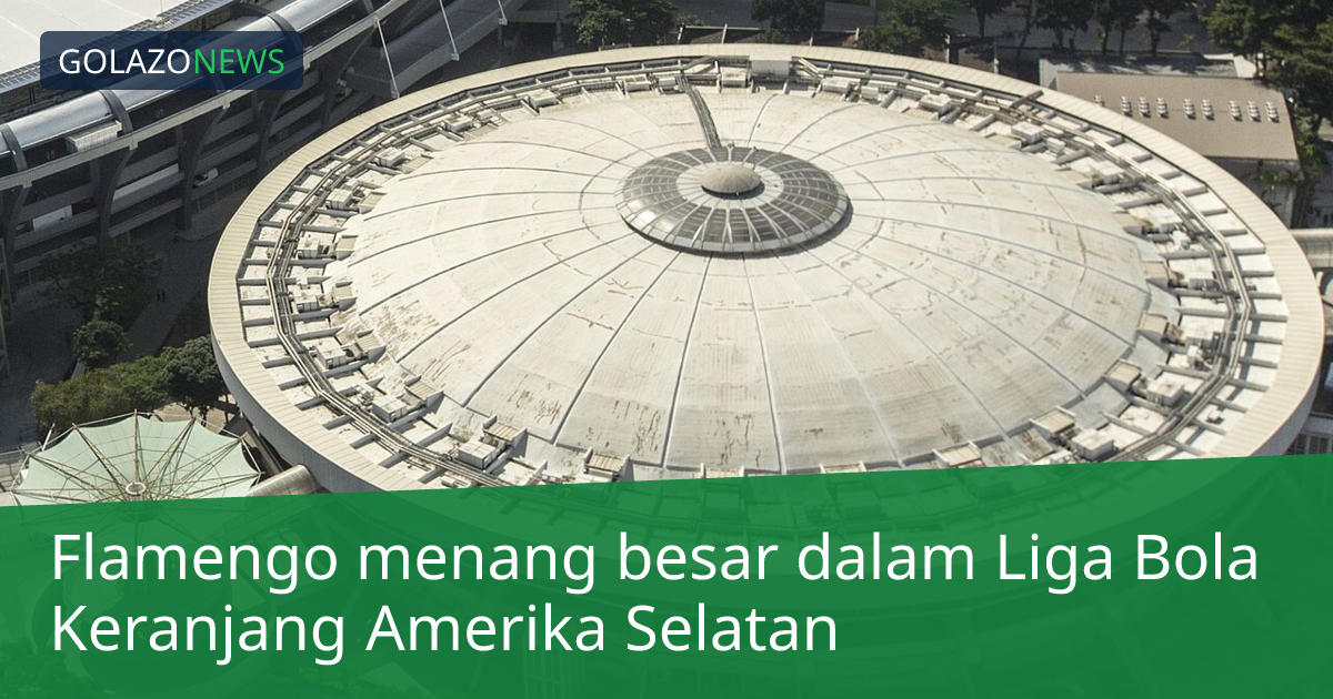 Flamengo menang besar dalam Liga Bola Keranjang Amerika Selatan