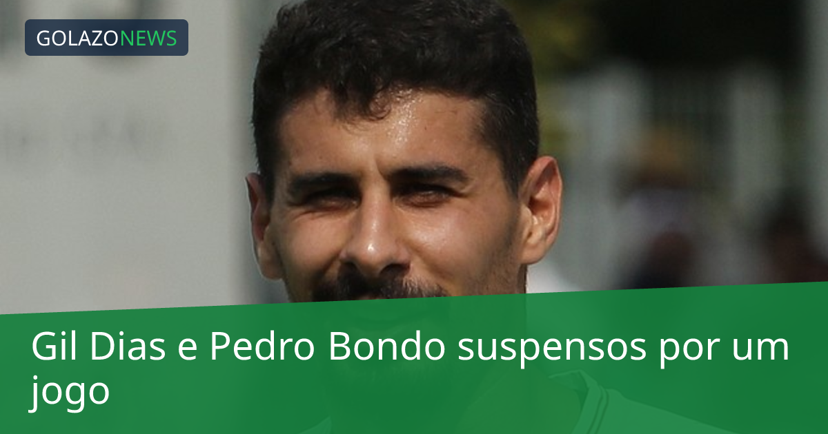 Gil Dias e Pedro Bondo suspensos por um jogo