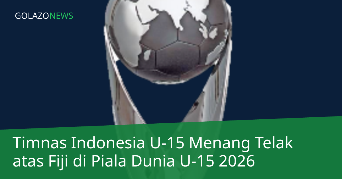 Timnas Indonesia U-15 Menang Telak atas Fiji di Piala Dunia U-15 2026