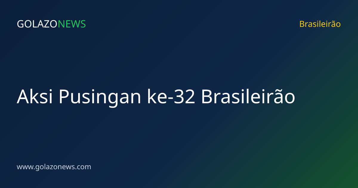 Aksi Pusingan ke-32 Brasileirão