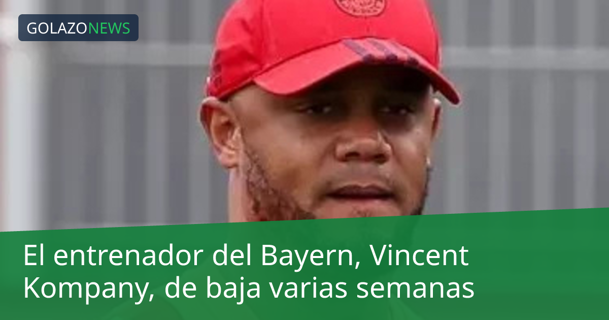 El entrenador del Bayern, Vincent Kompany, de baja varias semanas