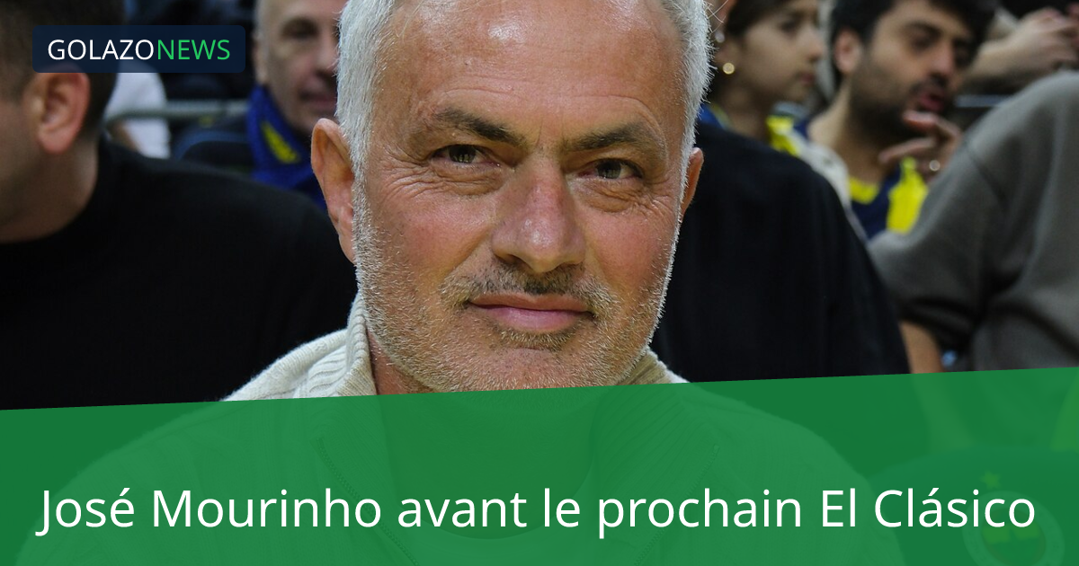 José Mourinho avant le prochain El Clásico