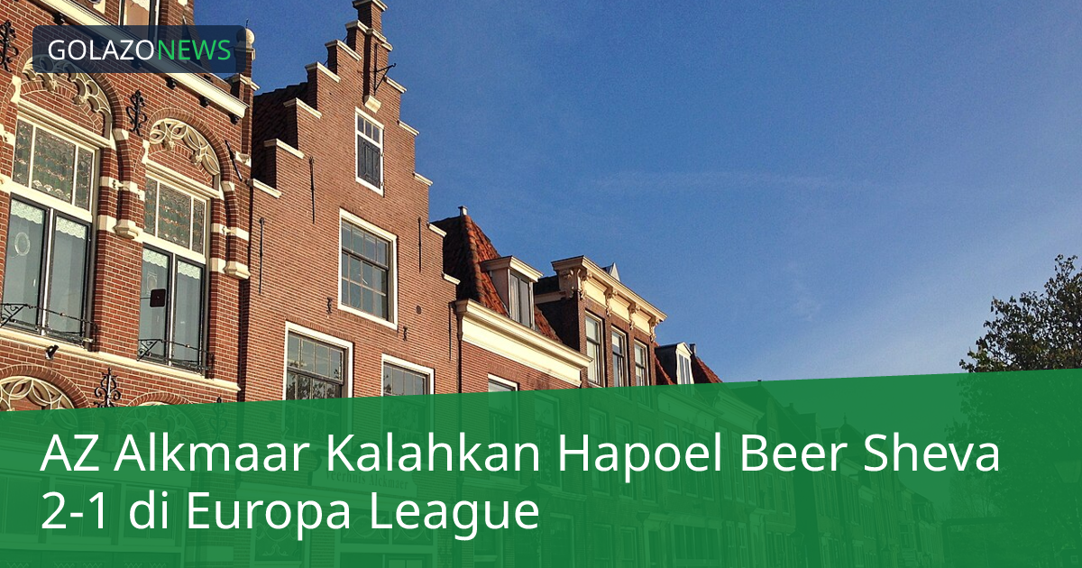 AZ Alkmaar Kalahkan Hapoel Beer Sheva 2-1 di Europa League