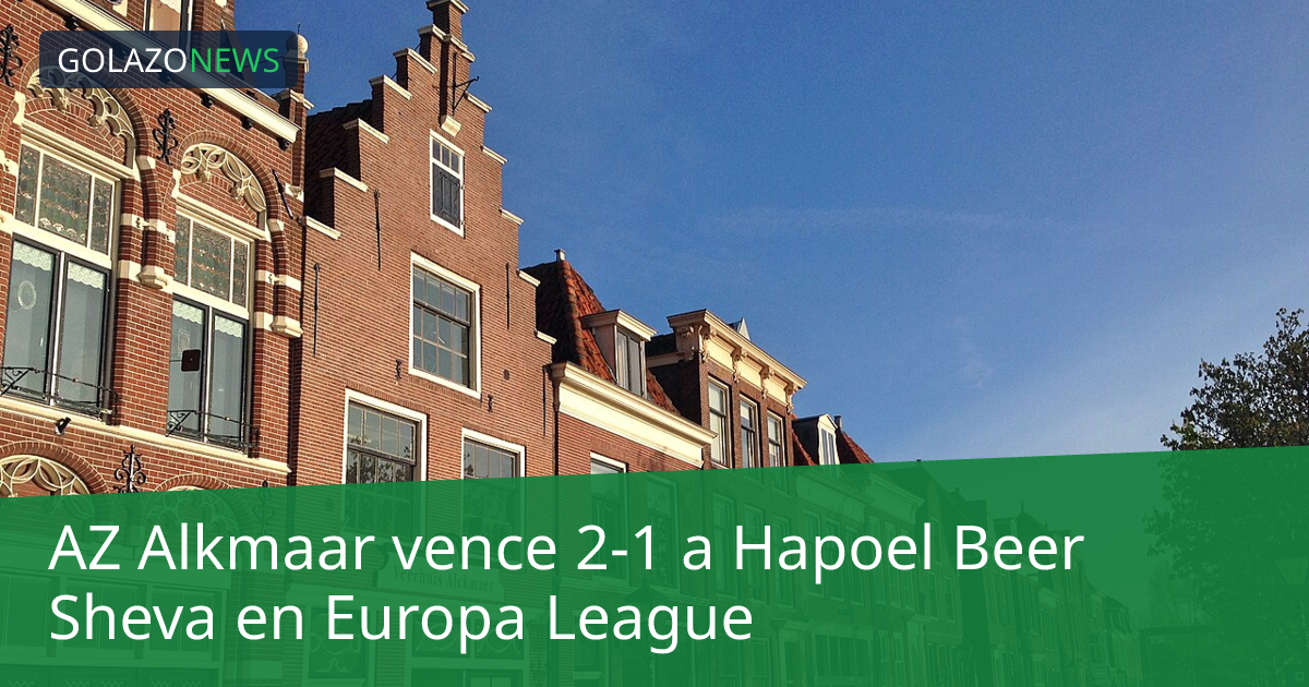 AZ Alkmaar vence 2-1 a Hapoel Beer Sheva en Europa League