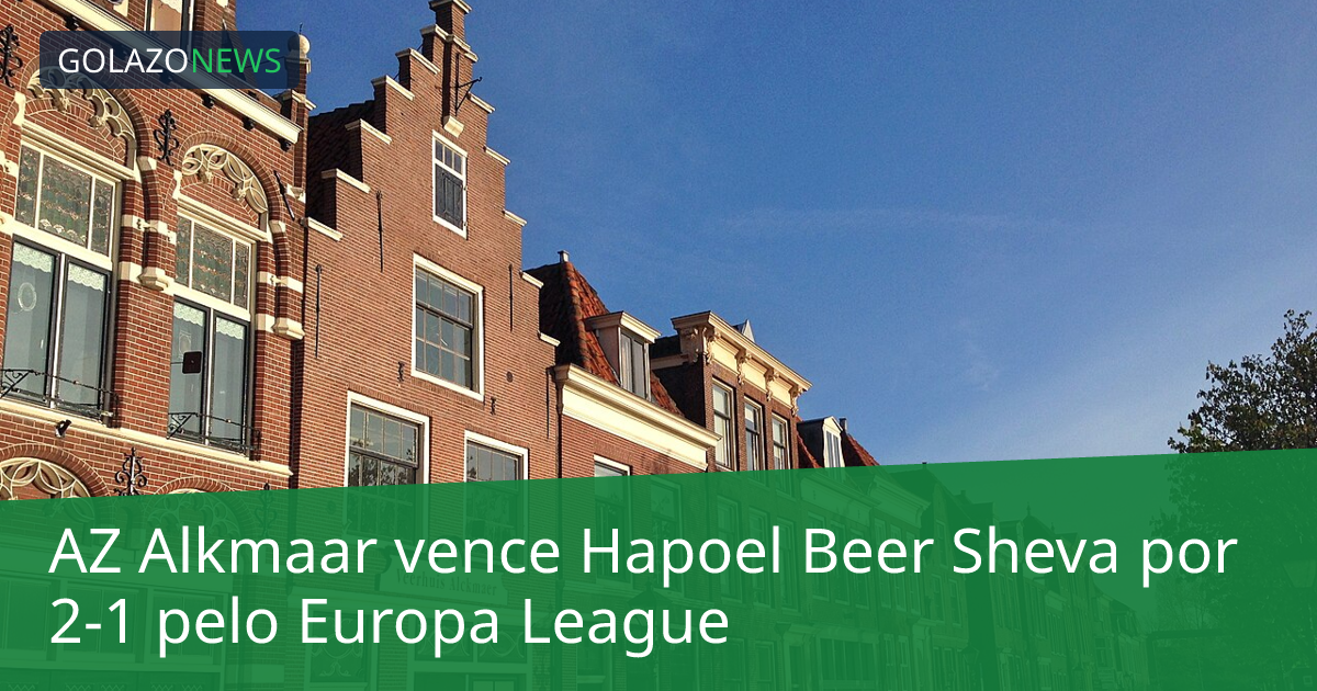 AZ Alkmaar vence Hapoel Beer Sheva por 2-1 pelo Europa League