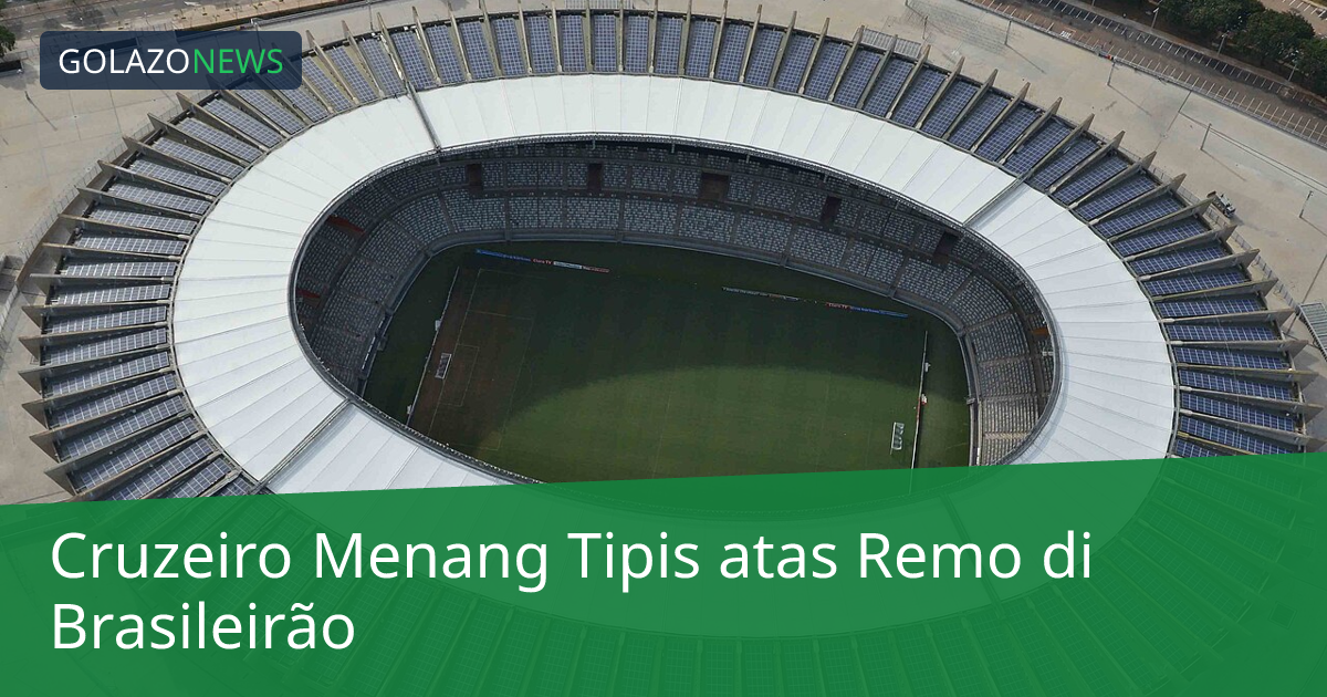 Cruzeiro Menang Tipis atas Remo di Brasileirão