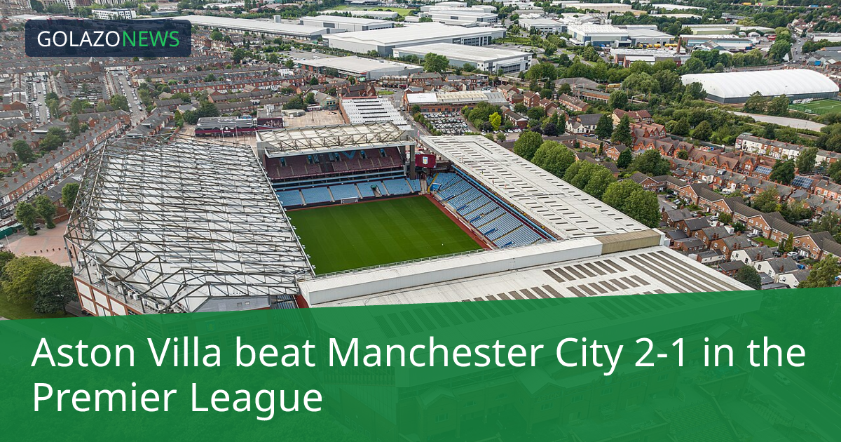 Aston Villa thắng Manchester City 2-1 tại Premier League