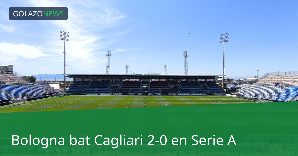 Bologna bat Cagliari 2-0 en Serie A