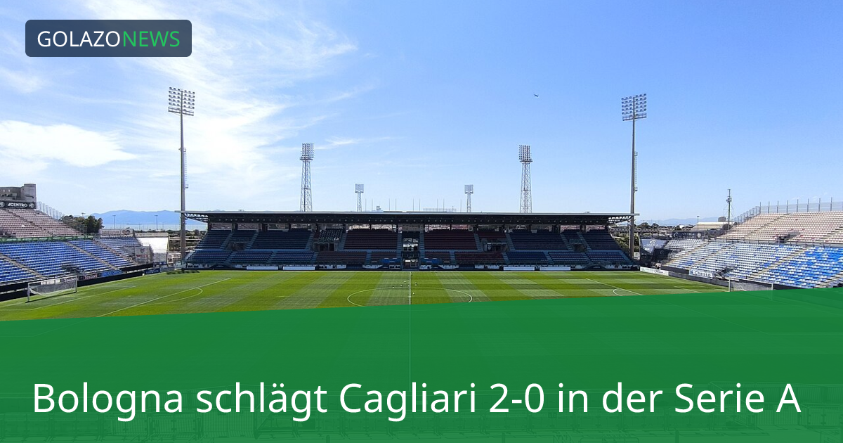 Bologna schlägt Cagliari 2-0 in der Serie A