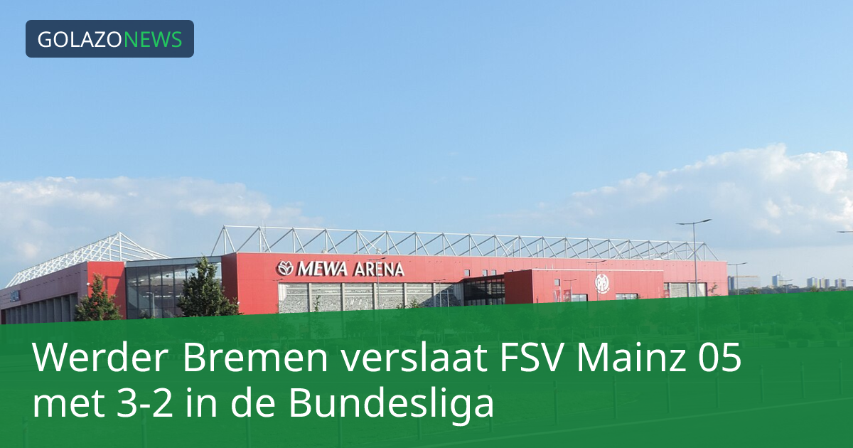 Werder Bremen verslaat FSV Mainz 05 met 3-2 in de Bundesliga