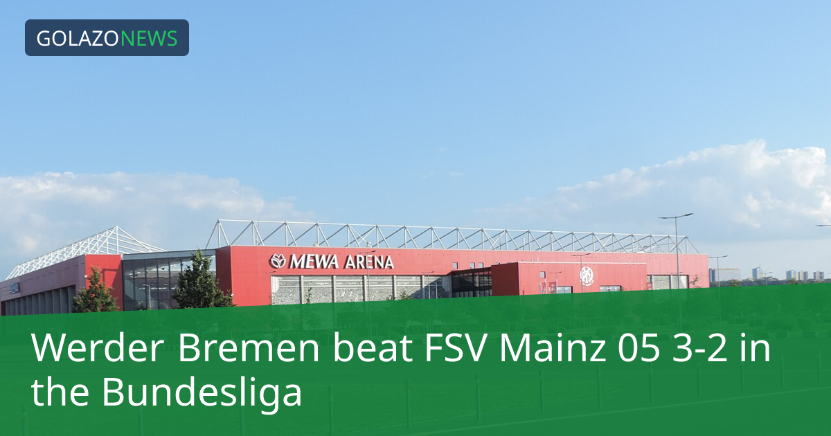 Bundesliga：Werder Bremen 3-2 击败 FSV Mainz 05
