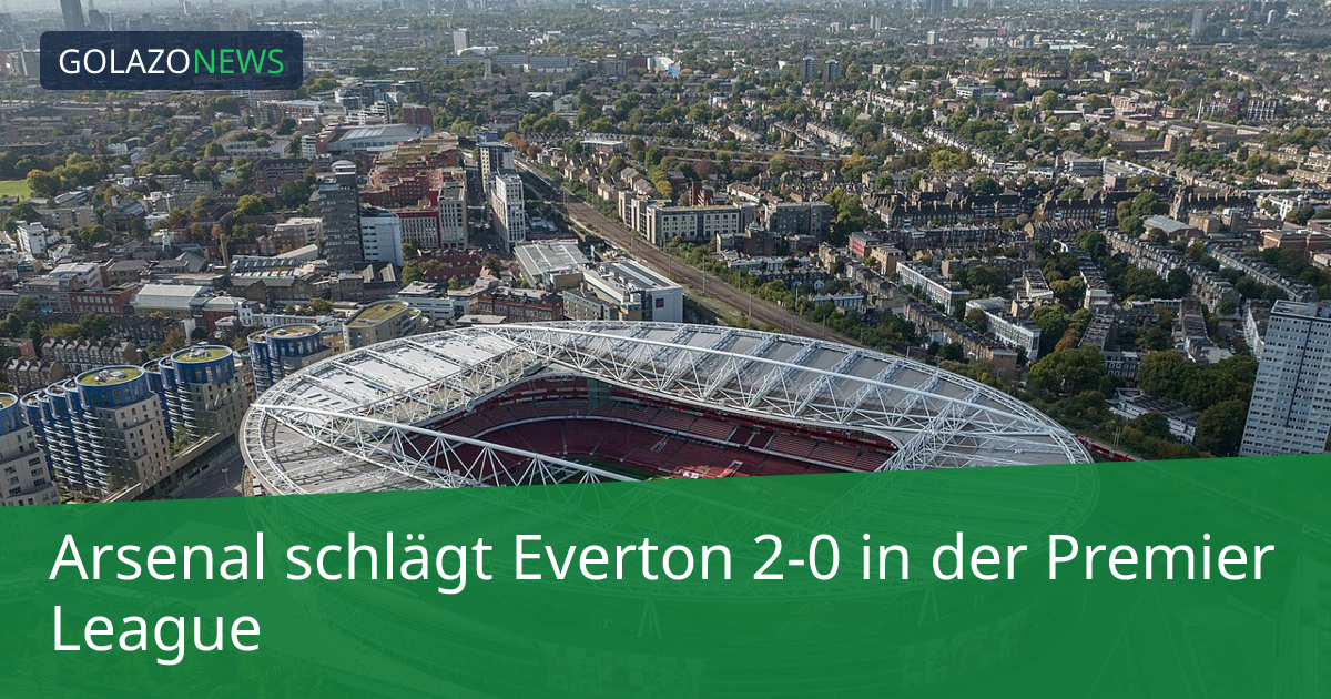 Arsenal schlägt Everton 2-0 in der Premier League