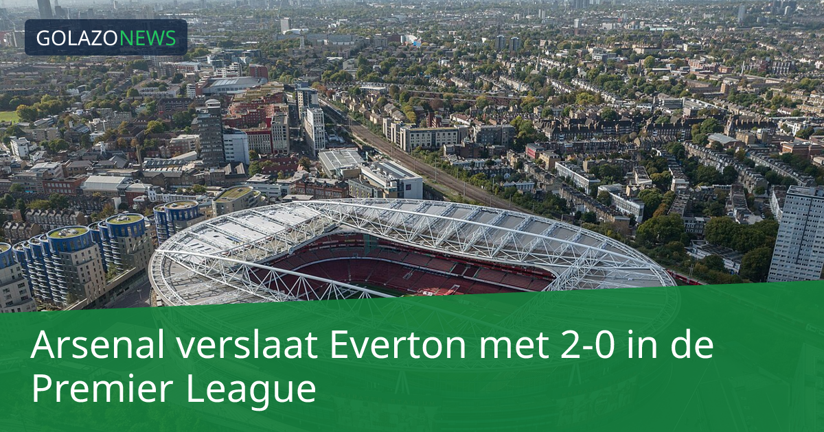Arsenal verslaat Everton met 2-0 in de Premier League