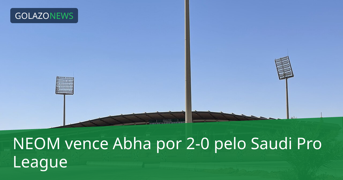 NEOM vence Abha por 2-0 pelo Saudi Pro League