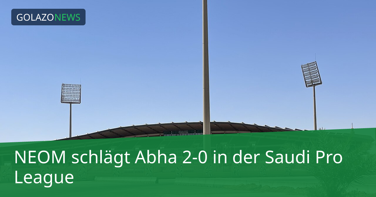 NEOM schlägt Abha 2-0 in der Saudi Pro League