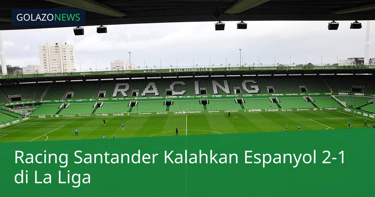 Racing Santander Kalahkan Espanyol 2-1 di La Liga